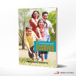 CONSTRUYENDO FAMILIAS FUERTES – SAN PABLO