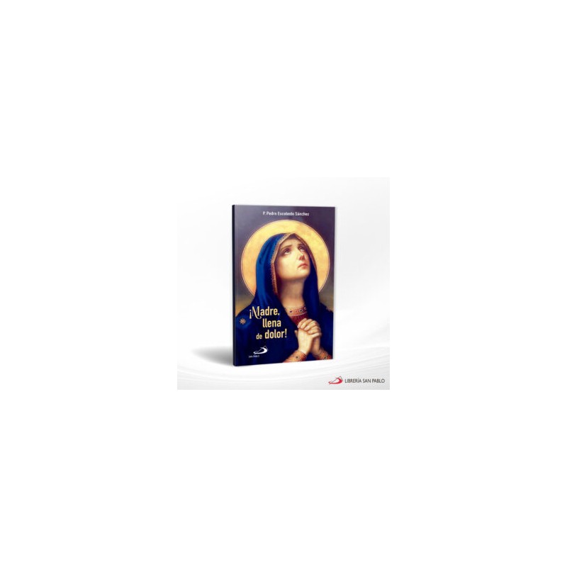 MADRE LLENA DE DOLOR – SAN PABLO