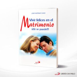 VIVIR FELICES EN EL MATRIMONIO ¡SI SE PUEDE! – SAN PABLO