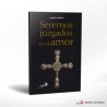 SEREMOS JUZGADOS EN EL AMOR – SAN PABLO