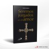 SEREMOS JUZGADOS EN EL AMOR – SAN PABLO