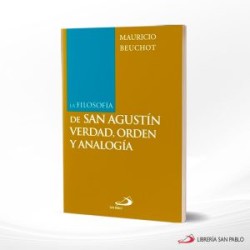 LA FILOSOFIA DE SAN AGUSTIN VERDAD ORDEN Y ANALOGIA – SAN PABLO