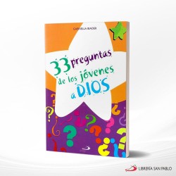 33 PREGUNTAS DE LOS JOVENES A DIOS – SAN PABLO