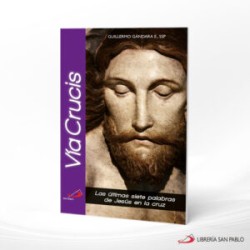 VIA CRUCIS LAS ULTIMAS SIETE PALABRAS DE JESUS EN LA CRUZ – SAN PABLO