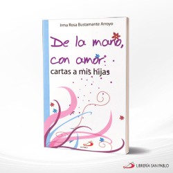 DE LA MANO CON AMOR CARTAS A MIS HIJAS – SAN PABLO