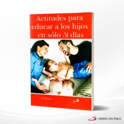 ACTITUDES PARA EDUCAR A LOS HIJOS EN SOLO 31 DIAS – SAN PABLO