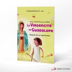 NICAN MOPOHUA (NIÑOS) LA VIRGEN DE GUADALUPE – SAN PABLO