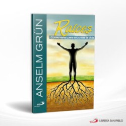 RAICES CONSERVARLAS PARA ENCONTRAR LA VIDA – SAN PABLO