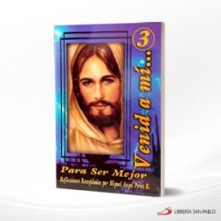 VENID A MI… 3 PARA SER MEJOR