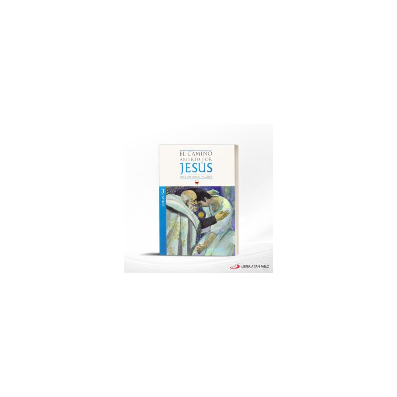 EL CAMINO ABIERTO POR JESUS 3 LUCAS – PPC