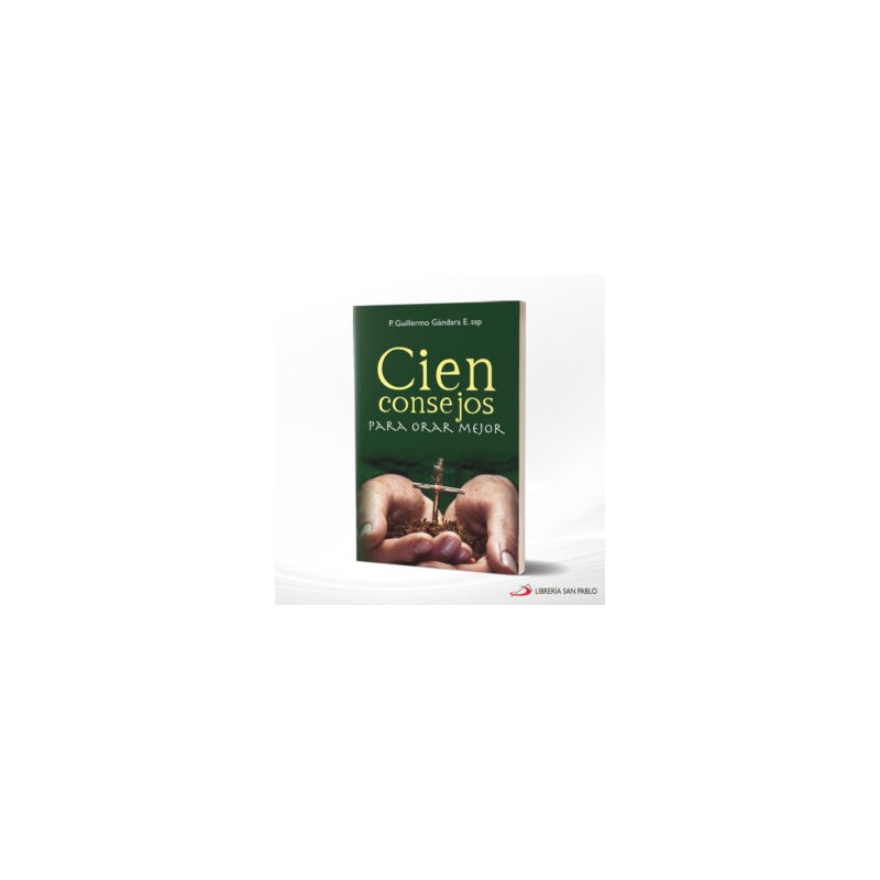 CIEN CONSEJOS PARA ORAR MEJOR – SAN PABLO