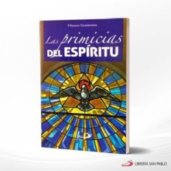 LAS PRIMICIAS DEL ESPIRITU – SAN PABLO