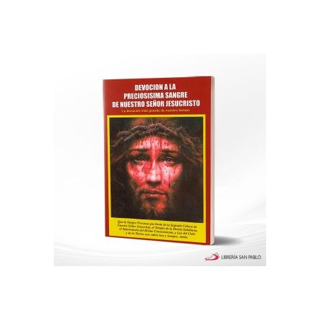 DEVOCION A LA PRECIOSISIMA SANGRE DE NUESTRO SEÑOR JESUCRISTO – DR