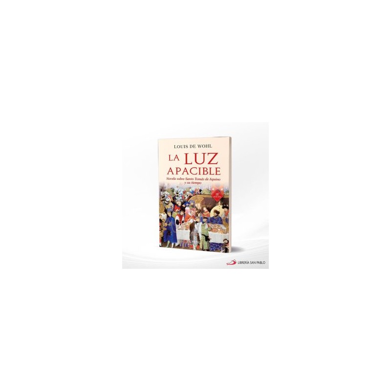 LA LUZ APACIBLE NOVELA SOBRE SANTO TOMAS DE AQUIN – PALABRA