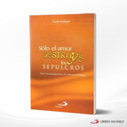 SOLO EL AMOR DESTRUYE LOS SEPULCROS – SP COLOMBIA