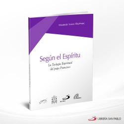 SEGUN EL ESPIRITU LA TEOLOGIA ESPIRITUAL DEL PAPA FRANCISCO – SAN PABLO