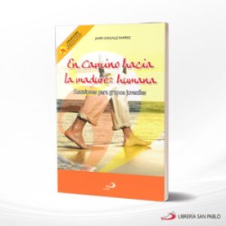 EN CAMINO HACIA LA MADUREZ HUMANA 2 A – SAN PABLO