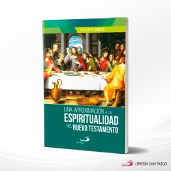 UNA APROXIMACION A LA ESPIRITUALIDAD DEL NUEVO TESTAMENTO – SP COLOMBIA
