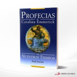 PROFECIAS DE ANA CATALINA EMMERICK – ESPIRITUAL