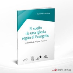 EL SUEÑO DE UNA IGLESIA SEGUN EL EVANGELIO – SAN PABLO