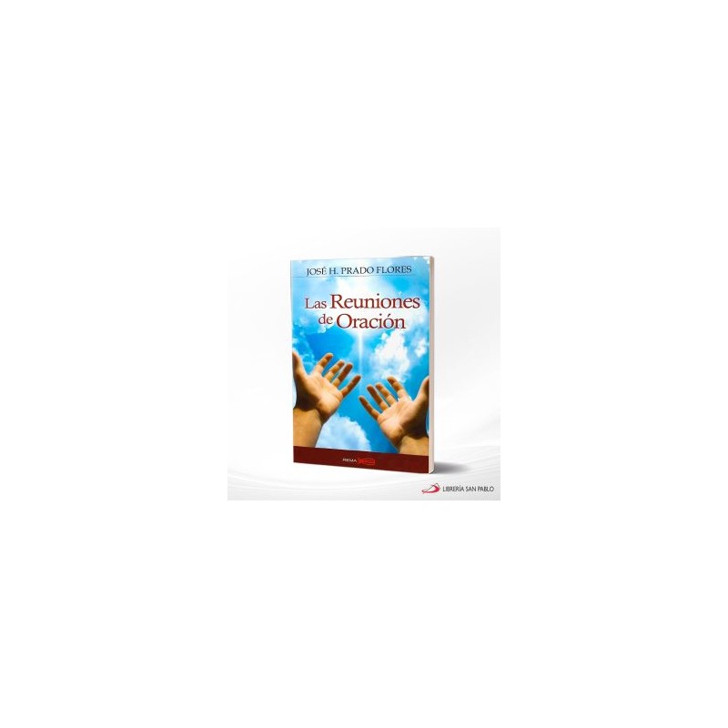 LAS REUNIONES DE ORACION – REMA