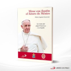 MIRAR CON ILUSION EL FUTURO DE MEXICO – SAN PABLO