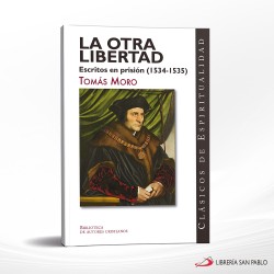 LA OTRA LIBERTAD – ESCRITOS EN PRISION (1534-1535) – BAC